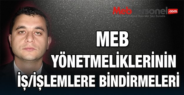 MEB Yönetmeliklerinin İş/İşlemlere Bindirmeleri