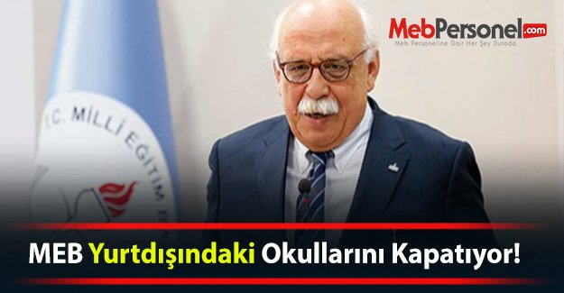 MEB Yurtdışındaki Okullarını Kapatıyor!