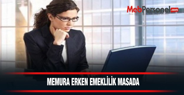 Memura erken emeklilik masada