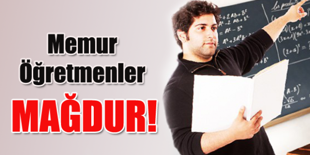 Memur Öğretmenlere Yapılan Büyük Haksızlık