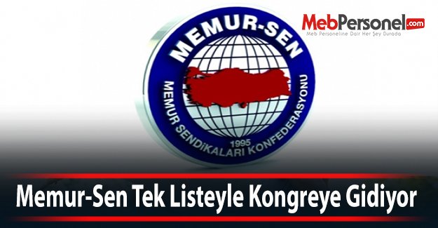 Memur-Sen Tek Listeyle Kongreye Gidiyor