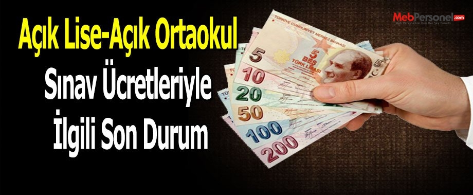Açık Lise-Açık Ortaokul Sınav Ücretleriyle İlgili Son Durum