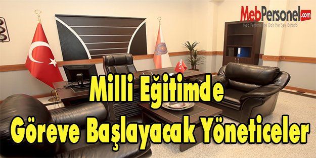 Milli Eğitimde Göreve Başlayacak Yöneticeler