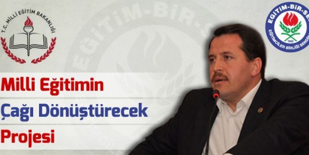 Milli Eğitimin Çağı Dönüştürecek Projesi