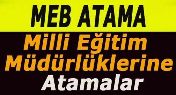 MEB Yeni Milli Eğitim Müdürleri Atıyor