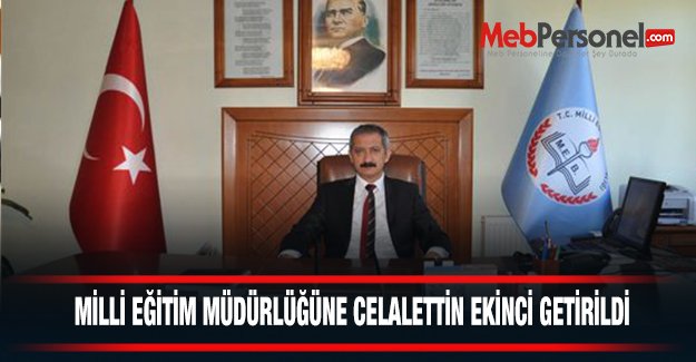 Muğla Milli Eğitim Müdürlüğü'ne Celalettin Ekinci Getirildi.