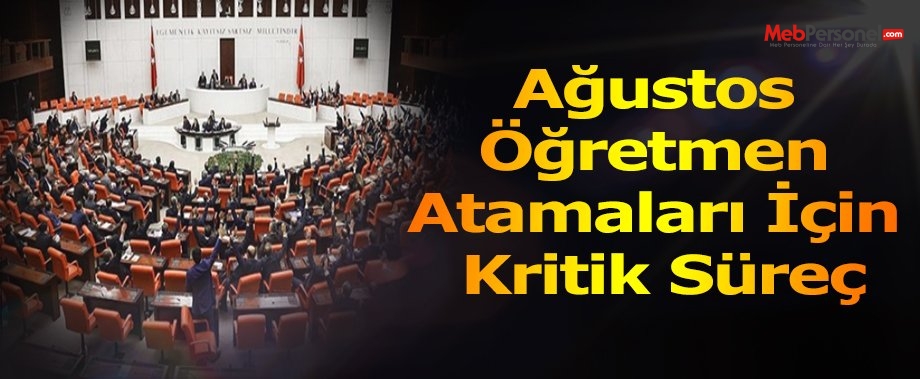 Ağustos Öğretmen Atamaları İçin Kritik Süreç