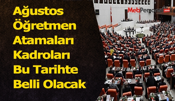 Ağustos Öğretmen Atamaları Kadroları Bu Tarihte Belli Olacak