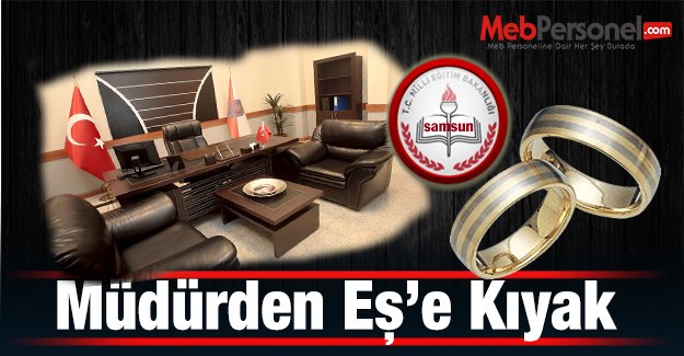 Müdürden Eş'e Kıyak