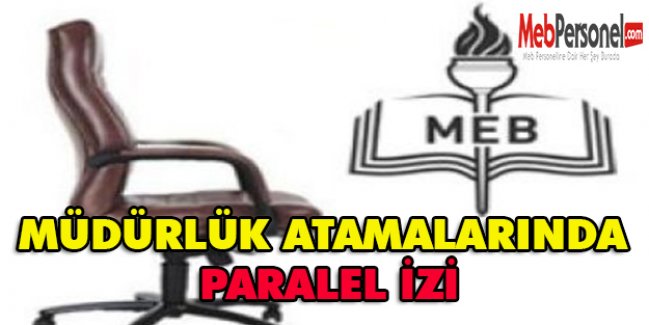 MÜDÜRLÜK ATAMALARINDA PARALEL İZİ