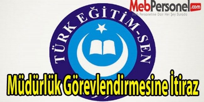 Müdürlük Görevlendirmesine İtiraz
