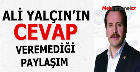 ALİ YALÇIN'ın Cevap Veremediği Paylaşım...