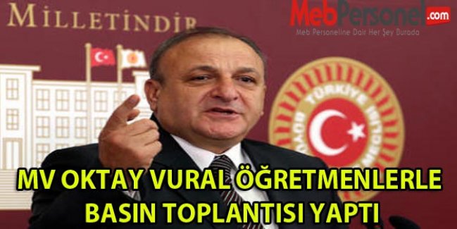 MV OKTAY VURAL ÖĞRETMENLERLE BASIN TOPLANTISI YAPTI