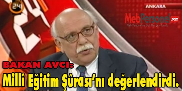 Nabi Avcı, Kanal 24’te 19. Millî Eğitim Şûrası’nı değerlendirdi.