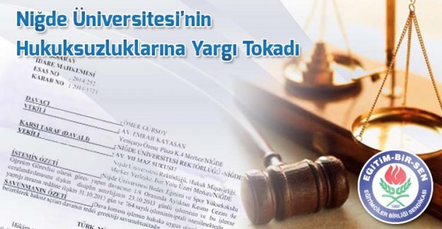 Niğde Üniversitesi'nin Hukuksuzluklarına Yargı Tokadı