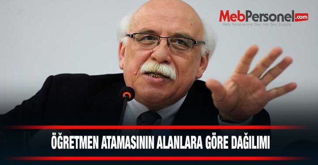 Nisan atamasında alanlara göre öğretmen dağılım sayıları