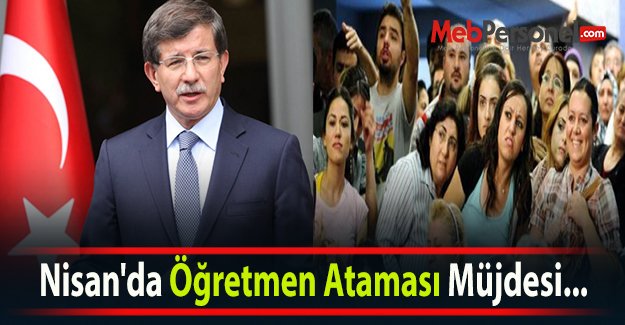 Nisan'da Öğretmen Ataması Müjdesi...