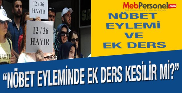 Nöbet Eylemine Katılan Öğretmenlerin Ek Dersi Kesilecek mi?