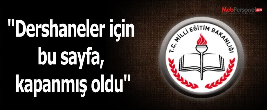 "Dershaneler için bu sayfa, kapanmış oldu"