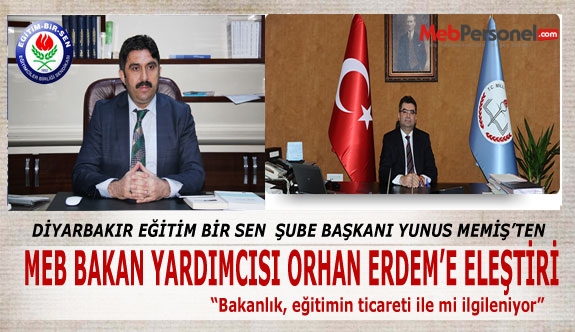 EBS Diyarbakır  Şube Başkanı MEMİŞ'ten MEB Bakan Yardımcısı Orhan ERDEM'e Eleştiri.