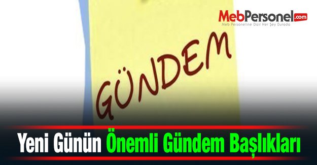 30 Haziran Salı Önemli Gündem Başlıkları