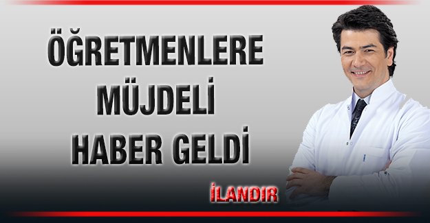 ÖĞRETMENLERE MÜJDELİ HABER(iLANDIR)