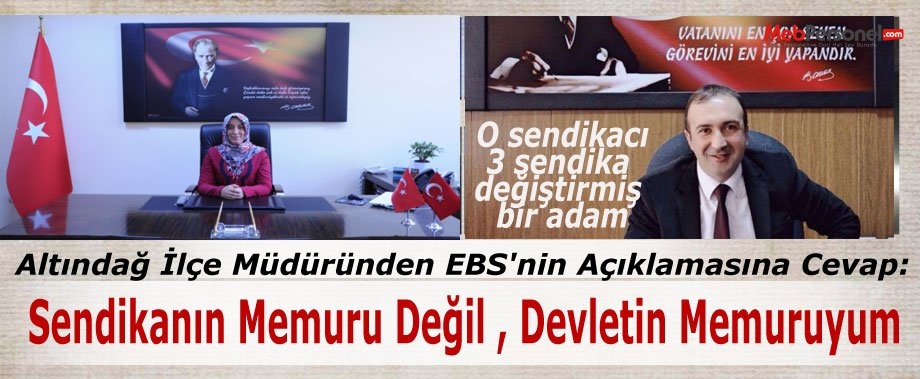 İlçe Müdüründen EBS'ye Cevap: Sendikanın Memuru Değil , Devletin Memuruyum