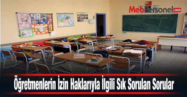 Öğretmenlerin İzin Haklarıyla İlgili Sık Sorulan Sorular ve Cevaplar