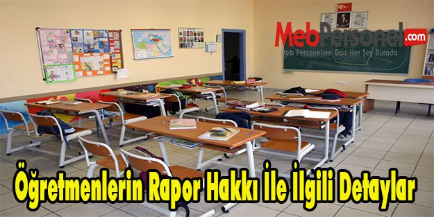 Öğretmenlerin Rapor Hakkı İle İlgili Detaylar