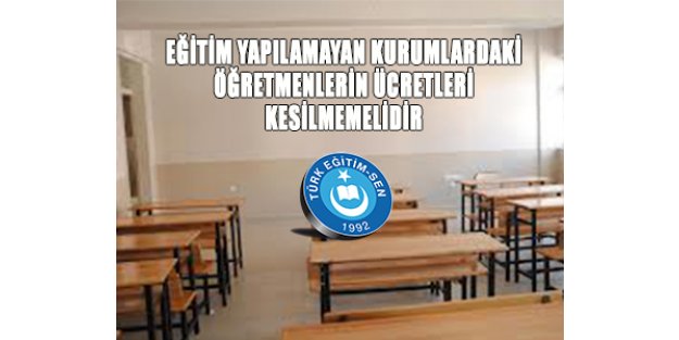 Öğretmenlerin Ücretleri Kesilmemelidir