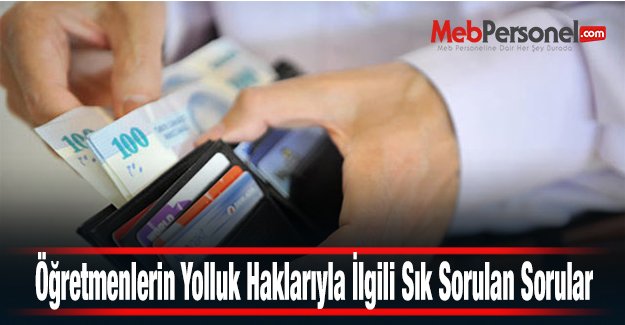 Öğretmenlerin Yolluk Haklarıyla İlgili Sık Sorulan Sorular ve Cevaplar