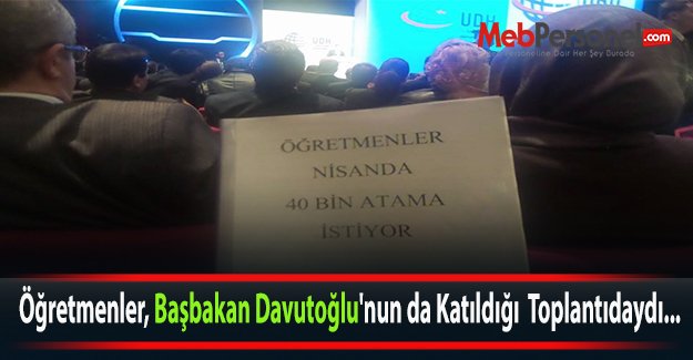 Öğretmenler, Başbakan Davutoğlu'nun da Katıldığı  Toplantıdaydı...
