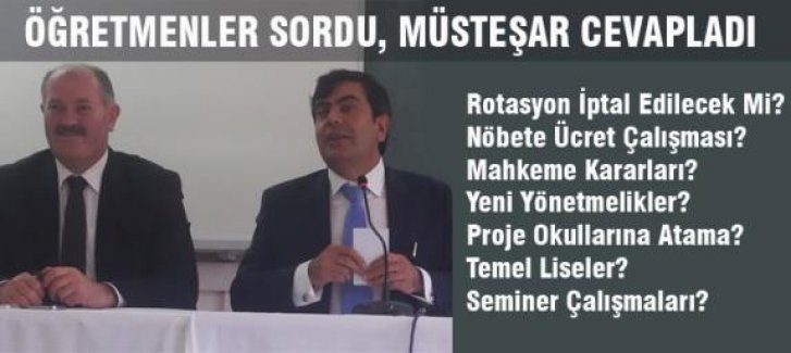 ÖĞRETMENLER SORDU, MÜSTEŞAR CEVAPLADI