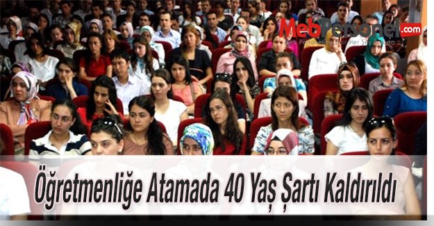 Öğretmenliğe Atamada 40 Yaş Şartı Kaldırıldı