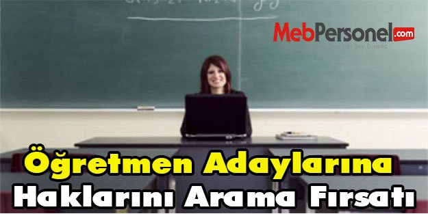 Öğretmen Adaylarına Haklarını Arama Fırsatı