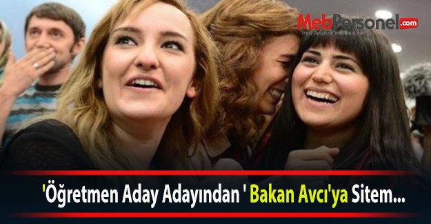 'Öğretmen Aday Adayından' Bakan Avcı'ya Sitem...