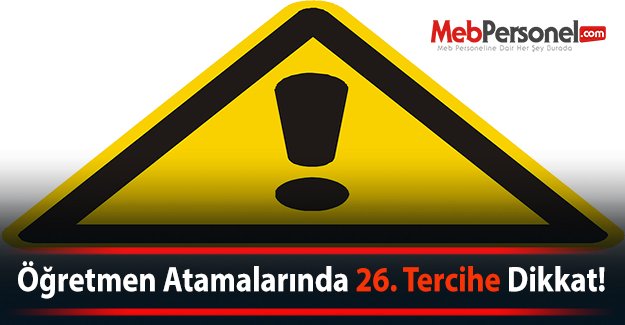 Öğretmen Atamalarında 26. Tercihe Dikkat!