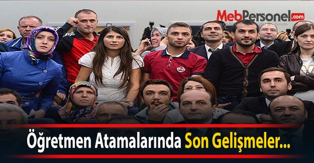 Öğretmen Atamalarında Son Gelişmeler