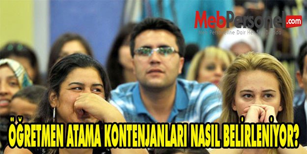 ÖĞRETMEN ATAMA KONTENJANLARI NASIL BELİRLENİYOR?