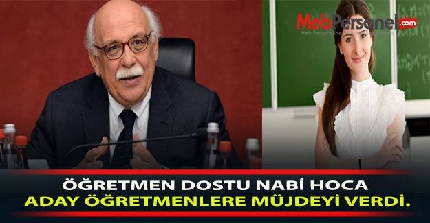 ÖĞRETMEN DOSTU NABİ HOCA ADAY ÖĞRETMENLERE MÜJDEYİ VERDİ