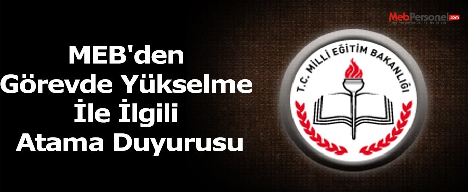 MEB'den Görevde Yükselme İle İlgili Atama Duyurusu