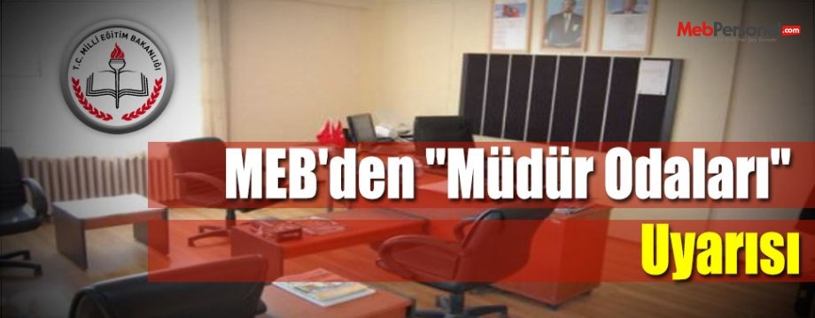 MEB'den ''Müdür Odaları'' Uyarısı