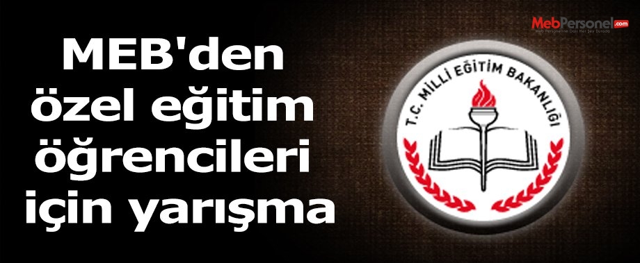 MEB'den özel eğitim öğrencileri için yarışma
