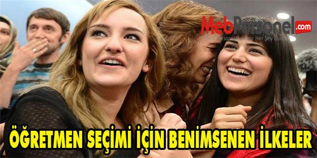 ÖĞRETMEN SEÇİMİ İÇİN BENİMSENEN İLKELER