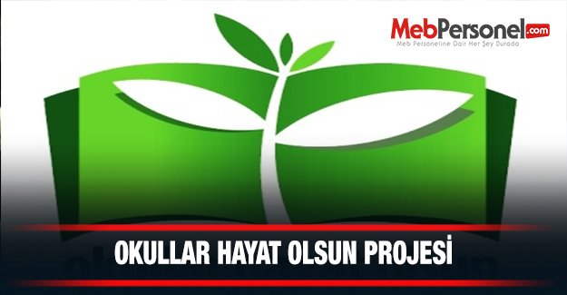 Okullar Hayat Olsun Projesi...