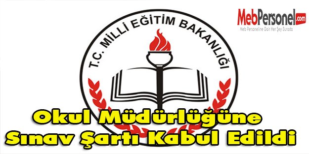 Okul müdürlüğüne sınav şartı kabul edildi