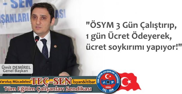 ÖSYM, Ücret Soykırımı Yapıyor!