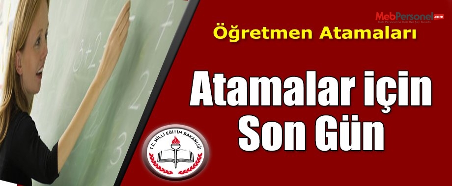 Öğretmen atama başvuruları bugün sona eriyor