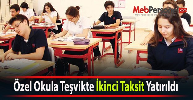 Özel Okula Teşvikte İkinci Taksit Yatırıldı