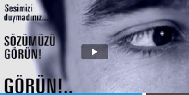 Sesimizi Duymadınız Sözümüzü Görün